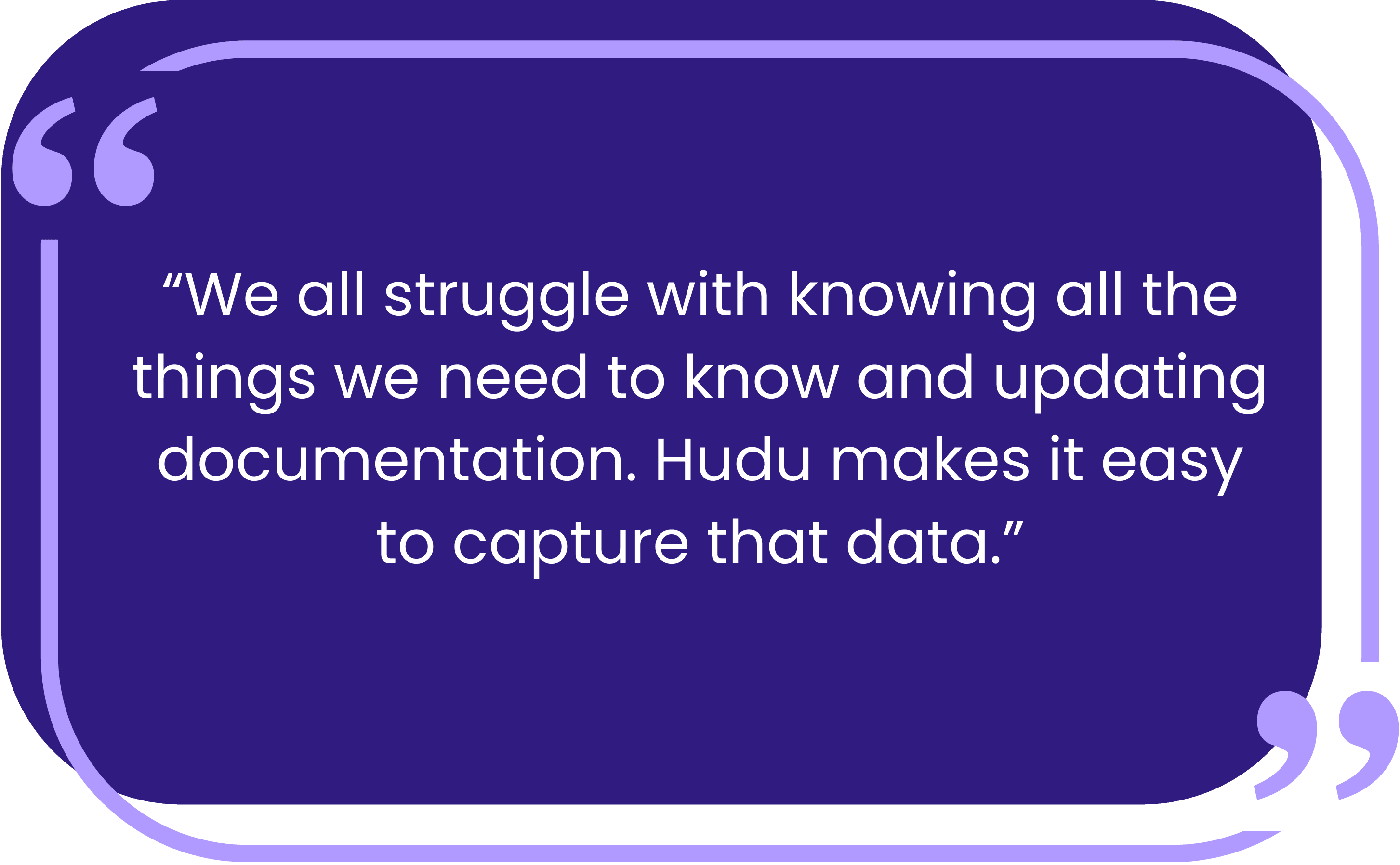Dustin Snyder explaining how Hudu simplifies capturing and organizing client information across the team.