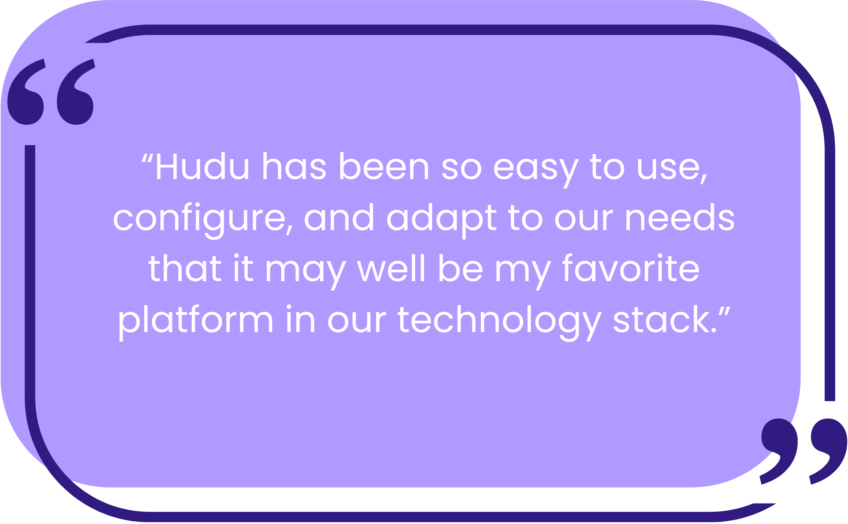Quote from Dustin Snyder, Team Lead at Twin Pines, describing Hudu as the most valued platform in their technology stack.