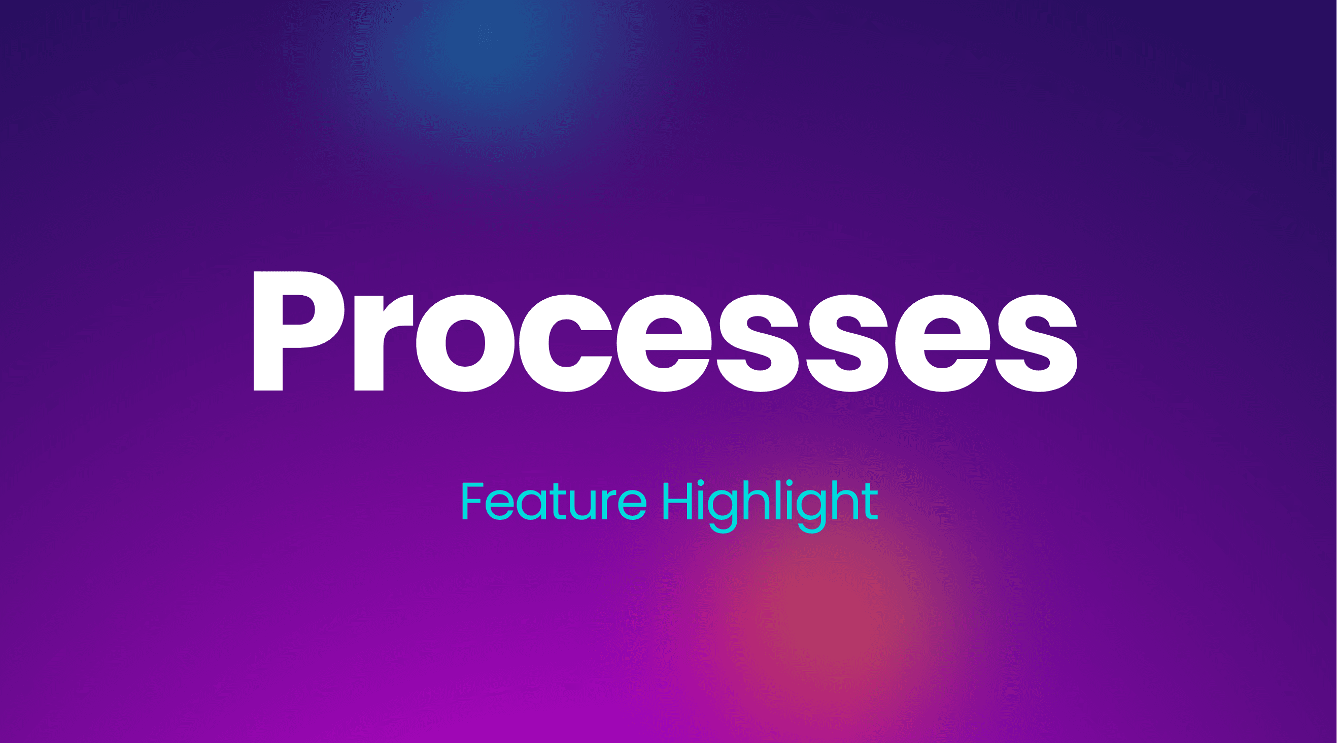 Process runs and SOPs feature highlight