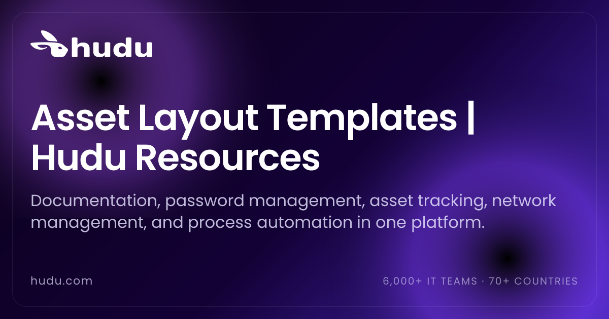 Asset Layout Templates | Hudu Resources
