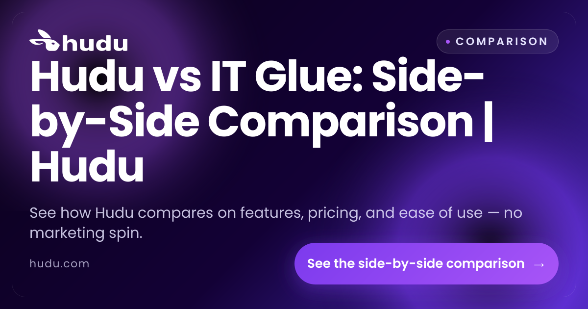 Hudu vs IT Glue: Side-by-Side Comparison | Hudu