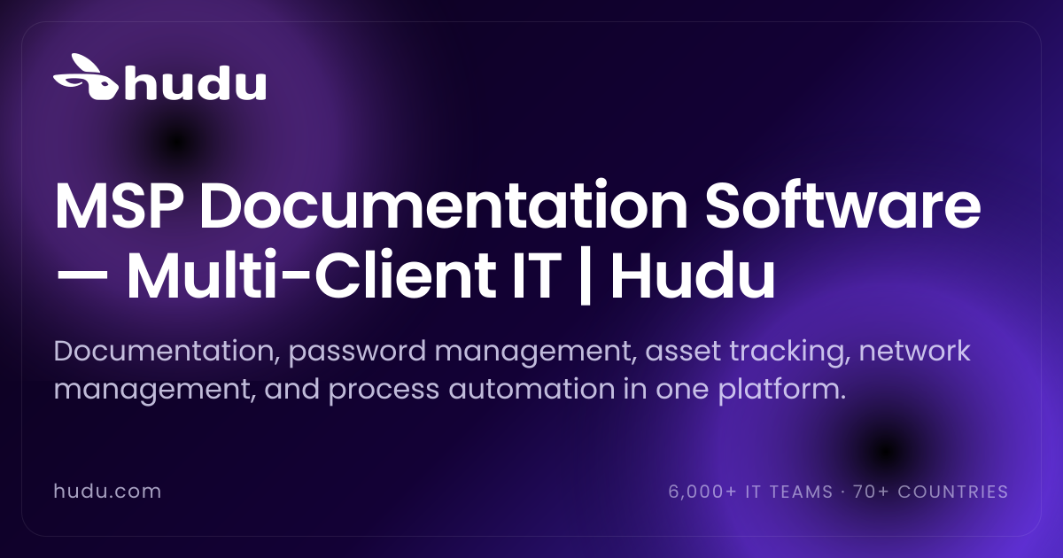 MSP Documentation Software — Multi-Client IT | Hudu