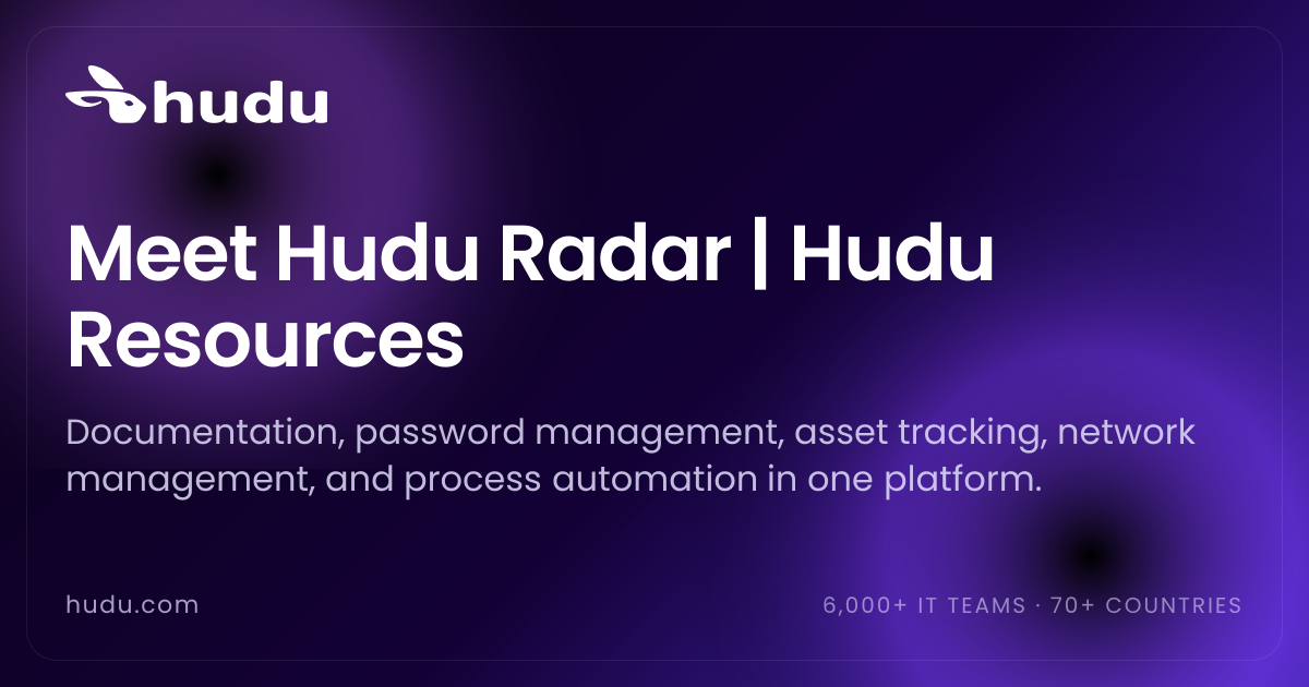 Meet Hudu Radar | Hudu Resources