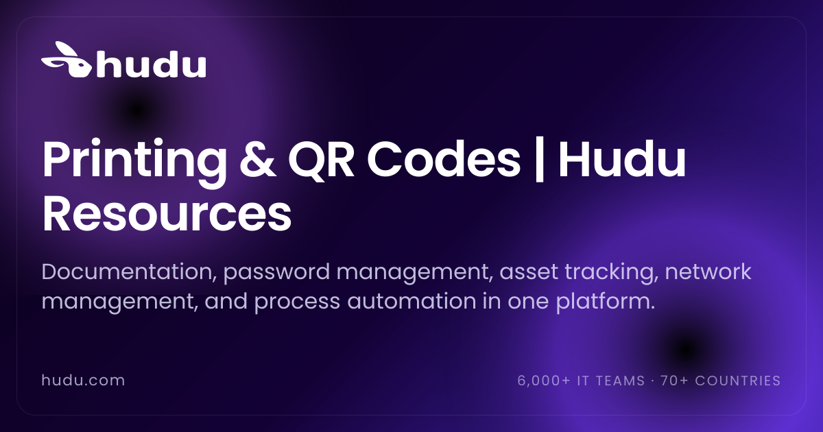 Printing & QR Codes | Hudu Resources