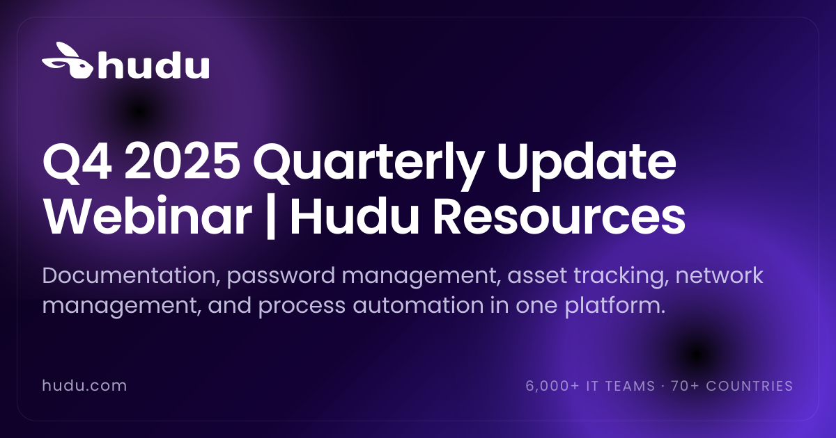 Q4 2025 Quarterly Update Webinar | Hudu Resources