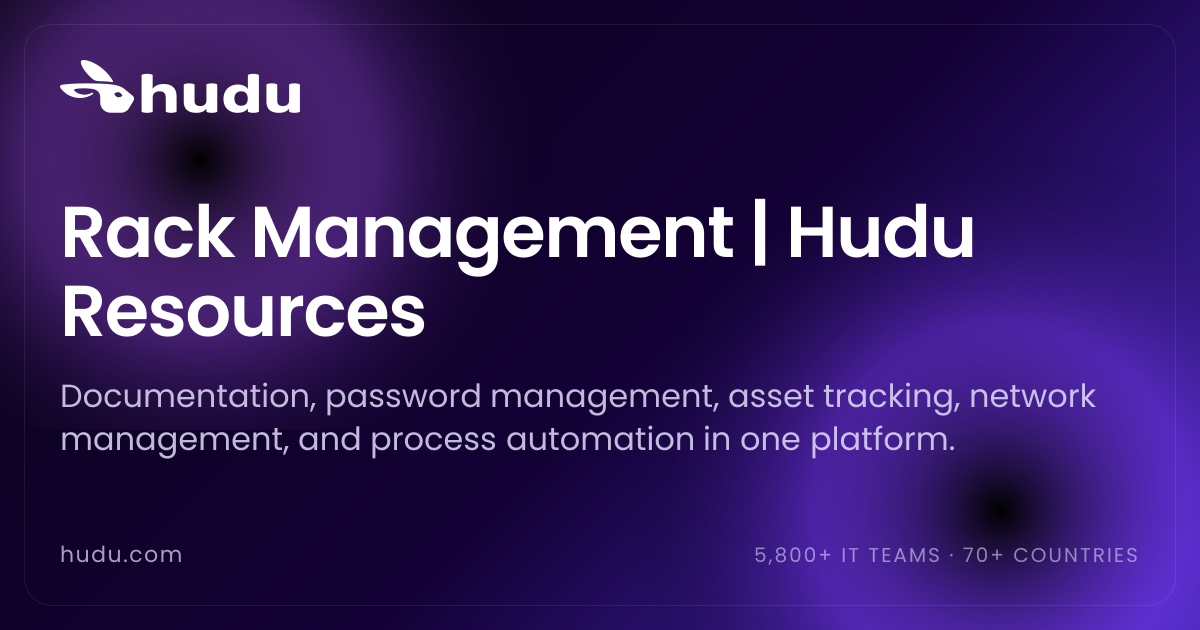 Rack Management | Hudu Resources